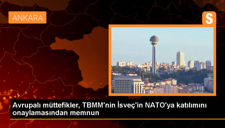 Avrupalı Müttefikler İsveç’in NATO’ya Katılımını Memnuniyetle Karşıladı